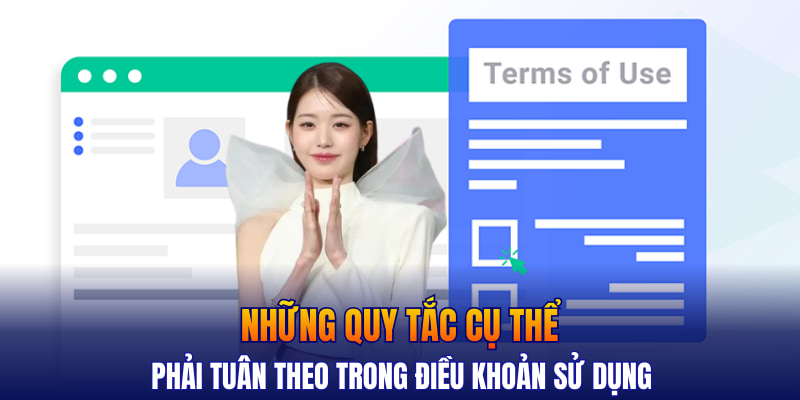 Những quy tắc cụ thể phải tuân theo trong điều khoản sử dụng