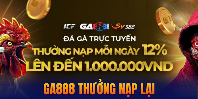 GA888 thưởng nạp lại